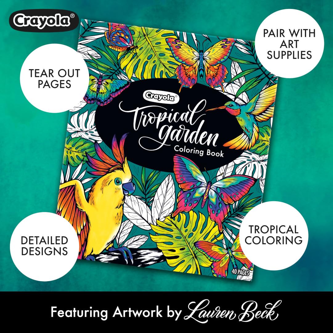 Crayola Tropical Garden Coloring Book – 40 Premium Pages for Adults & Older Kids | Detailed Nature Designs, Perforated Sheets, Ideal with Colored Pencils
