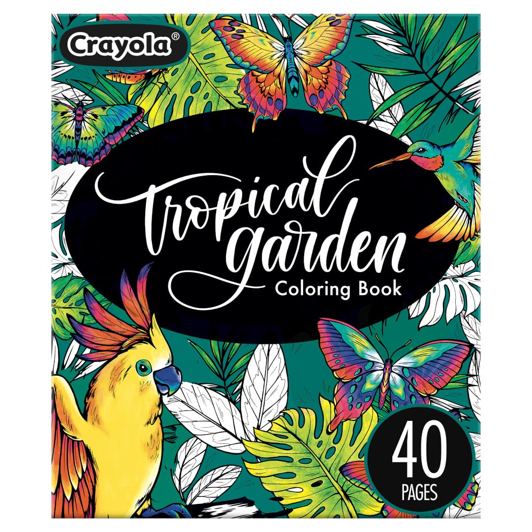 Crayola Tropical Garden Coloring Book – 40 Premium Pages for Adults & Older Kids | Detailed Nature Designs, Perforated Sheets, Ideal with Colored Pencils